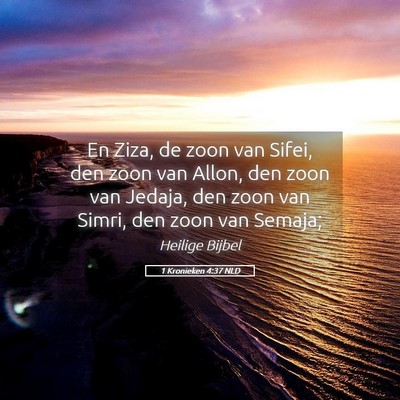 Picture 05 - 1 Kronieken 4:37 NLD - En Ziza, de zoon van Sifei, den zoon van Allon, - Bible Verse Picture