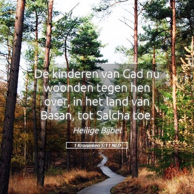 Picture 05 - 1 Kronieken 5:11 NLD - De kinderen van Gad nu woonden tegen hen over, in - Bible Verse Picture