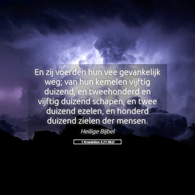 Picture 05 - 1 Kronieken 5:21 NLD - En zij voerden hun vee gevankelijk weg; van hun - Bible Verse Picture
