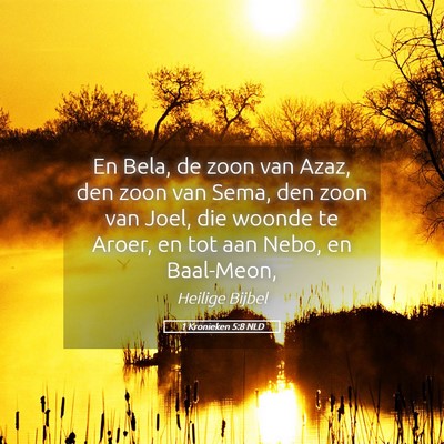 Picture 05 - 1 Kronieken 5:8 NLD - En Bela, de zoon van Azaz, den zoon van Sema, den - Bible Verse Picture