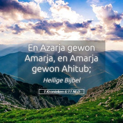 Picture 05 - 1 Kronieken 6:11 NLD - En Azarja gewon Amarja, en Amarja gewon - Bible Verse Picture