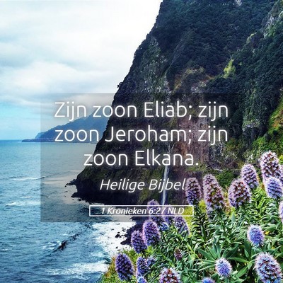Picture 05 - 1 Kronieken 6:27 NLD - Zijn zoon Eliab; zijn zoon Jeroham; zijn zoon - Bible Verse Picture