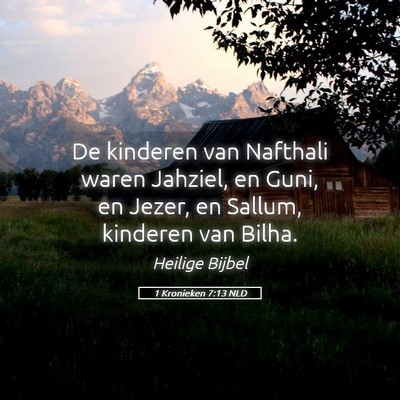 Picture 05 - 1 Kronieken 7:13 NLD - De kinderen van Nafthali waren Jahziel, en Guni, - Bible Verse Picture