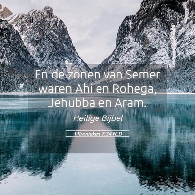 Picture 05 - 1 Kronieken 7:34 NLD - En de zonen van Semer waren Ahi en Rohega, - Bible Verse Picture
