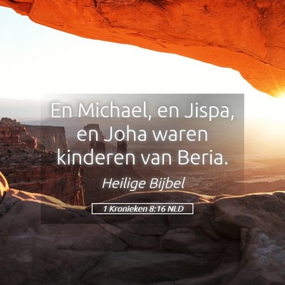Picture 05 - 1 Kronieken 8:16 NLD - En Michael, en Jispa, en Joha waren kinderen van - Bible Verse Picture