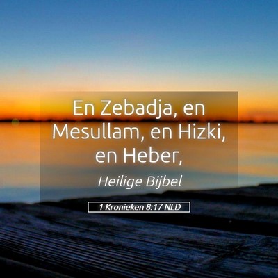 Picture 05 - 1 Kronieken 8:17 NLD - En Zebadja, en Mesullam, en Hizki, en - Bible Verse Picture