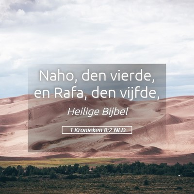Picture 05 - 1 Kronieken 8:2 NLD - Naho, den vierde, en Rafa, den - Bible Verse Picture