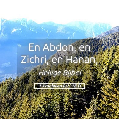 Picture 05 - 1 Kronieken 8:23 NLD - En Abdon, en Zichri, en - Bible Verse Picture