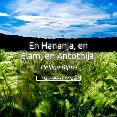 Picture 05 - 1 Kronieken 8:24 NLD - En Hananja, en Elam, en - Bible Verse Picture