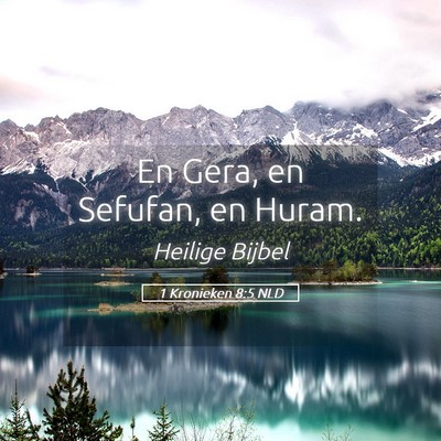 Picture 05 - 1 Kronieken 8:5 NLD - En Gera, en Sefufan, en - Bible Verse Picture