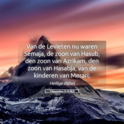 Picture 05 - 1 Kronieken 9:14 NLD - Van de Levieten nu waren Semaja, de zoon van - Bible Verse Picture