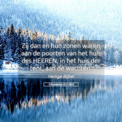 Picture 05 - 1 Kronieken 9:23 NLD - Zij dan en hun zonen waren aan de poorten van het - Bible Verse Picture