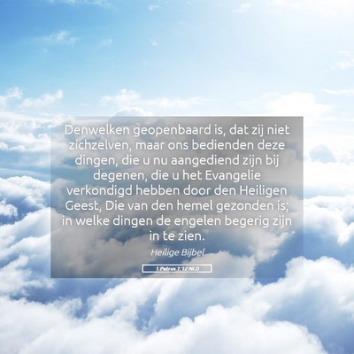 Picture 05 - 1 Petrus 1:12 NLD - Denwelken geopenbaard is, dat zij niet - Bible Verse Picture