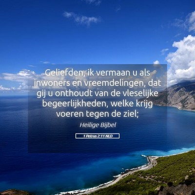 Picture 05 - 1 Petrus 2:11 NLD - Geliefden, ik vermaan u als inwoners en - Bible Verse Picture