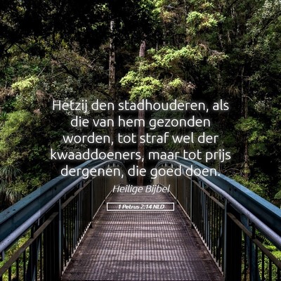 Picture 05 - 1 Petrus 2:14 NLD - Hetzij den stadhouderen, als die van hem gezonden - Bible Verse Picture