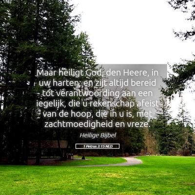 Picture 05 - 1 Petrus 3:15 NLD - Maar heiligt God, den Heere, in uw harten; en - Bible Verse Picture
