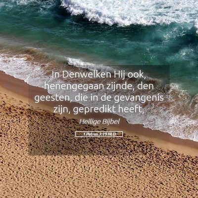 Picture 05 - 1 Petrus 3:19 NLD - In Denwelken Hij ook, henengegaan zijnde, den - Bible Verse Picture