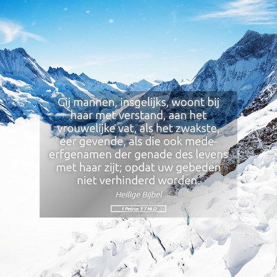 Picture 05 - 1 Petrus 3:7 NLD - Gij mannen, insgelijks, woont bij haar met - Bible Verse Picture