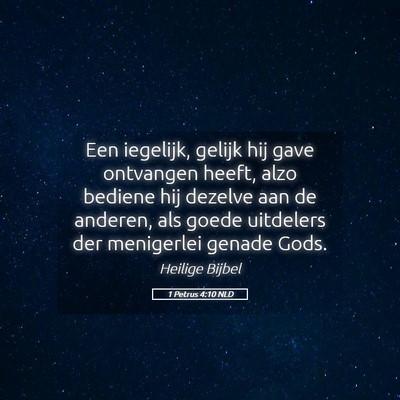Picture 05 - 1 Petrus 4:10 NLD - Een iegelijk, gelijk hij gave ontvangen heeft, - Bible Verse Picture