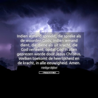 Picture 05 - 1 Petrus 4:11 NLD - Indien iemand spreekt, die spreke als de woorden - Bible Verse Picture