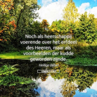 Picture 05 - 1 Petrus 5:3 NLD - Noch als heerschappij voerende over het erfdeel - Bible Verse Picture