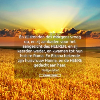 Picture 05 - 1 Samuël 1:19 NLD - En zij stonden des morgens vroeg op, en zij - Bible Verse Picture