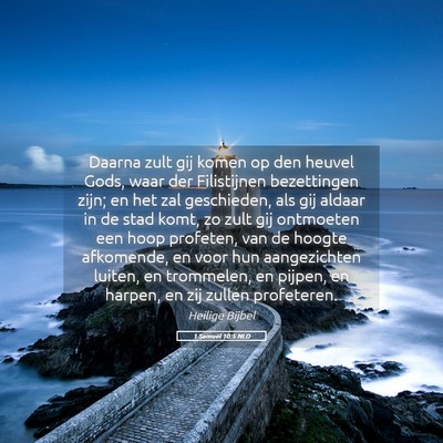 Picture 05 - 1 Samuël 10:5 NLD - Daarna zult gij komen op den heuvel Gods, waar - Bible Verse Picture