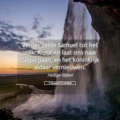 Picture 05 - 1 Samuël 11:14 NLD - Verder zeide Samuel tot het volk: Komt en laat - Bible Verse Picture
