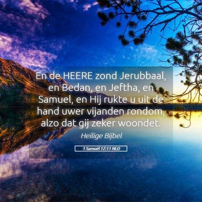 Picture 05 - 1 Samuël 12:11 NLD - En de HEERE zond Jerubbaal, en Bedan, en Jeftha, - Bible Verse Picture