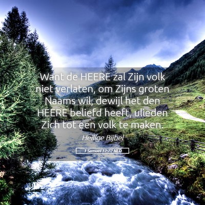Picture 05 - 1 Samuël 12:22 NLD - Want de HEERE zal Zijn volk niet verlaten, om - Bible Verse Picture