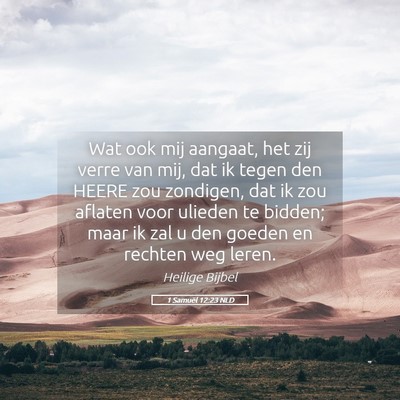 Picture 05 - 1 Samuël 12:23 NLD - Wat ook mij aangaat, het zij verre van mij, dat - Bible Verse Picture