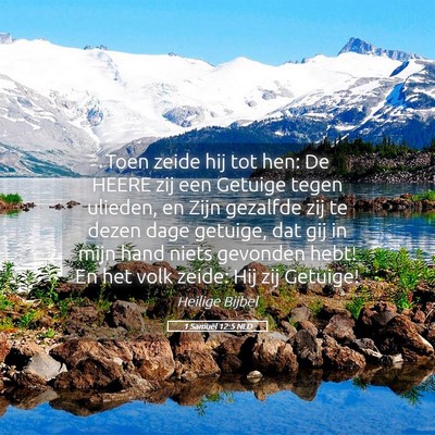 Picture 05 - 1 Samuël 12:5 NLD - Toen zeide hij tot hen: De HEERE zij een Getuige - Bible Verse Picture