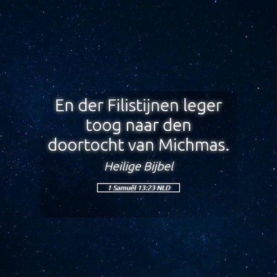 Picture 05 - 1 Samuël 13:23 NLD - En der Filistijnen leger toog naar den doortocht - Bible Verse Picture