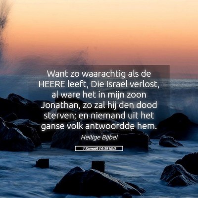 Picture 05 - 1 Samuël 14:39 NLD - Want zo waarachtig als de HEERE leeft, Die Israel - Bible Verse Picture