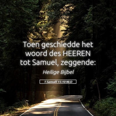 Picture 05 - 1 Samuël 15:10 NLD - Toen geschiedde het woord des HEEREN tot Samuel, - Bible Verse Picture