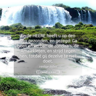 Picture 05 - 1 Samuël 15:18 NLD - En de HEERE heeft u op den weg gezonden, en - Bible Verse Picture