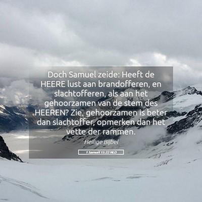 Picture 05 - 1 Samuël 15:22 NLD - Doch Samuel zeide: Heeft de HEERE lust aan - Bible Verse Picture