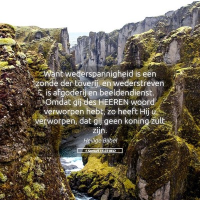Picture 05 - 1 Samuël 15:23 NLD - Want wederspannigheid is een zonde der toverij, - Bible Verse Picture