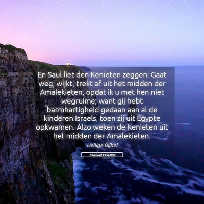 Picture 05 - 1 Samuël 15:6 NLD - En Saul liet den Kenieten zeggen: Gaat weg, - Bible Verse Picture