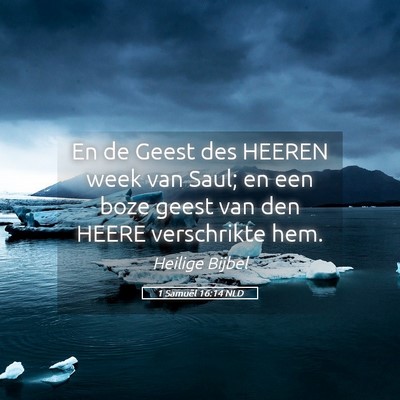 Picture 05 - 1 Samuël 16:14 NLD - En de Geest des HEEREN week van Saul; en een boze - Bible Verse Picture