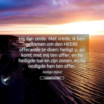 Picture 05 - 1 Samuël 16:5 NLD - Hij dan zeide: Met vrede; ik ben gekomen om den - Bible Verse Picture
