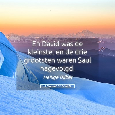 Picture 05 - 1 Samuël 17:14 NLD - En David was de kleinste; en de drie grootsten - Bible Verse Picture