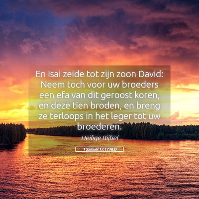 Picture 05 - 1 Samuël 17:17 NLD - En Isai zeide tot zijn zoon David: Neem toch voor - Bible Verse Picture