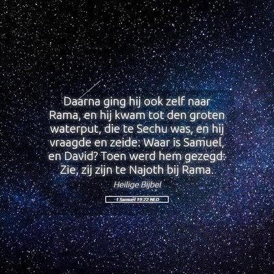 Picture 05 - 1 Samuël 19:22 NLD - Daarna ging hij ook zelf naar Rama, en hij kwam - Bible Verse Picture