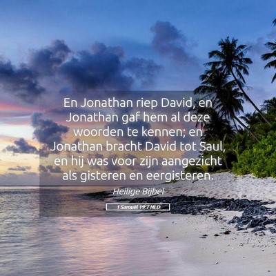 Picture 05 - 1 Samuël 19:7 NLD - En Jonathan riep David, en Jonathan gaf hem al - Bible Verse Picture