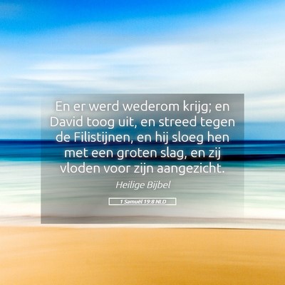 Picture 05 - 1 Samuël 19:8 NLD - En er werd wederom krijg; en David toog uit, en - Bible Verse Picture