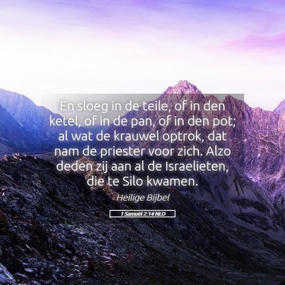 Picture 05 - 1 Samuël 2:14 NLD - En sloeg in de teile, of in den ketel, of in de - Bible Verse Picture