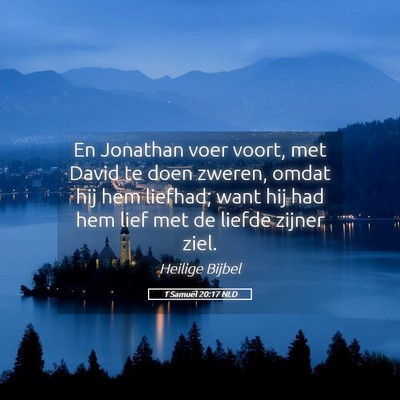 Picture 05 - 1 Samuël 20:17 NLD - En Jonathan voer voort, met David te doen zweren, - Bible Verse Picture