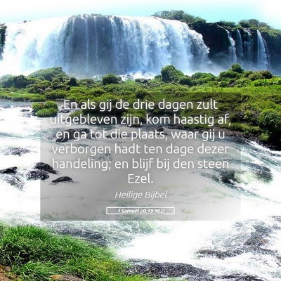Picture 05 - 1 Samuël 20:19 NLD - En als gij de drie dagen zult uitgebleven zijn, - Bible Verse Picture