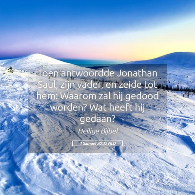 Picture 05 - 1 Samuël 20:32 NLD - Toen antwoordde Jonathan Saul, zijn vader, en - Bible Verse Picture